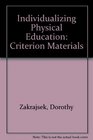 Individualizing Physical Education Criterion Materials
