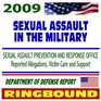 2009 Department of Defense Report on Sexual Assault in the Military Sexual Assault Prevention and Response Office Reported Allegations Victim Care Support