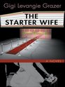 The Starter Wife (Wheeler Large Print Compass Series)
