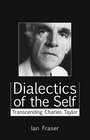 Dialectics of the Self Transcending Charles Taylor