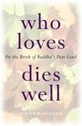 Who Loves Dies Well On the Brink of Buddha's Pure Land
