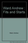 Fits and Starts The Premature Memoirs of Andrew Ward