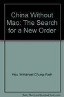 China Without Mao The Search for a New Order