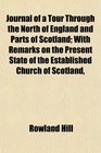 Journal of a Tour Through the North of England and Parts of Scotland With Remarks on the Present State of the Established Church of Scotland