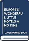 EUROPE'S WONDERFUL LITTLE HOTELS AND INNS