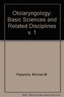 Otolaryngology Basic Sciences and Related Disciplines v 1