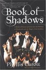 Book of Shadows: A Modern Woman's Journey into the Wisdom of Witchcraft and the Magic of the Goddess