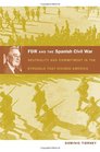 FDR and the Spanish Civil War Neutrality and Commitment in the Struggle that Divided America