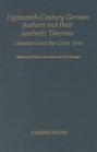 Eighteenth Century German Authors and Their Aesthetic Theories Literature and the Other Arts