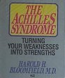 The Achilles Syndrome Turning Your Weaknesses into Strengths