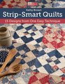 StripSmart Quilts 16 Designs from One Easy Technique