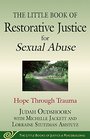 Little Book of Restorative Justice for Sexual Abuse Hope Through Trauma