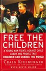 Free the Children A Young Man Fights Against Child Labor and Proves that Children Can Change the World