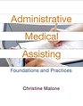 Administrative Medical Assisting Foundations and Practices