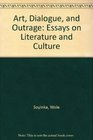 ART DIALOGUE AND OUTRAGE  Essays on Literature and Culture