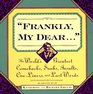 Frankly, My Dear: The World's Greatest Comebacks, Snubs, Insults, One-Liners, and Last Words