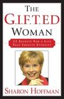 The GIFTED Woman Twelve Secrets for a Life that Impacts Eternity