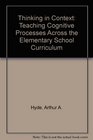 Thinking in Context Teaching Cognitive Processes Across the Elementary School Curriculum