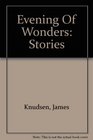 Evening Of Wonders Stories