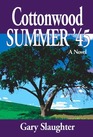 Cottonwood Summer '45