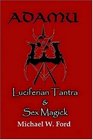 ADAMU  Luciferian Tantra and Sex Magick