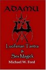 ADAMU - Luciferian Tantra and Sex Magick