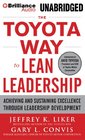 The Toyota Way to Lean Leadership Achieving and Sustaining Excellence Through Leadership Development