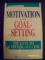 Motivation GoalSetting and SelfDiscipline The Keys to Achieving Success