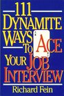 111 Dynamite Ways to Ace Your Job Interview