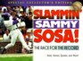 Slammin Sammy Sosa: The Race for the Record