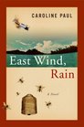 East Wind Rain A Novel