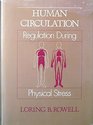 Human Circulation Regulation During Physical Stress