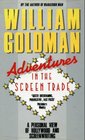 Adventures in the screen trade A personal view of Hollywood and screenwriting
