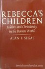 Rebecca's Children Judaism and Christianity in the Roman World