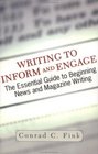 Writing to Inform and Engage The Essential Guide to Beginning News and Magazine Writing