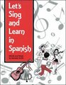 Let's Sing and Learn in Spanish