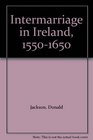 Intermarriage in Ireland 15501650