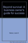 Beyond survival: A business owner\'s guide for success