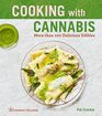 Cooking with Cannabis More than 100 Delicious Edibles  A Cookbook