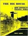 The Big House How American Prisons Work