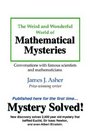 The Weird and Wonderful World of Mathematical Mysteries Conversations with famous scientists and mathematicians