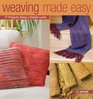 Weaving Made Easy 17 Projects Using a Simple Loom