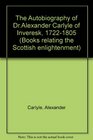 The Autobiography of Dr Alexander Carlyle of Inveresk 17221805