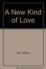 A New Kind of Love