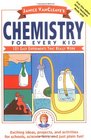 Chemistry for Every Kid: 101 Easy Experiments that Really Work