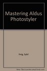 Mastering Aldus Photostyler