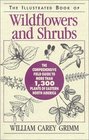 The Illustrated Book of Wildflowers and Shrubs The Comprehensive Field Guide to More Than 1300 Plants of Eastern North America