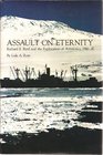 Assault on eternity Richard E Byrd and the exploration of Antarctica 194647