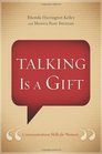 Talking Is a Gift Communication Skills for Women