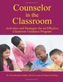 Counselor in the Classroom Activities and Strategies for an Effective Classroom Guidance Program
